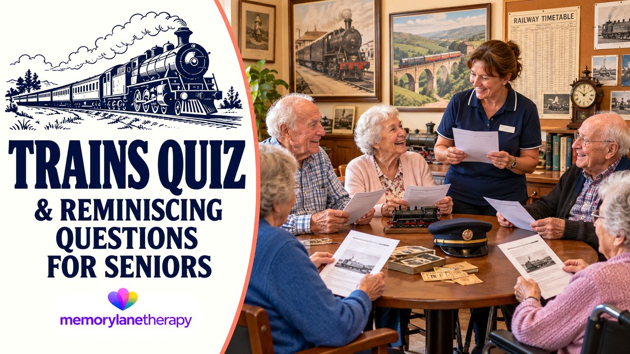 Trains Quiz and Reminiscing Questions for Seniors: smiling residents and a carer around a table with quiz sheets, a model steam train and a guard's cap